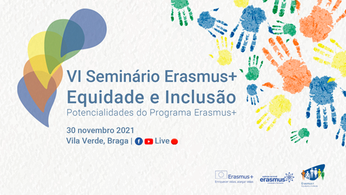 VI Edição do Seminário Erasmus+: Equidade e Inclusão – Potencialidades do Programa Erasmus+